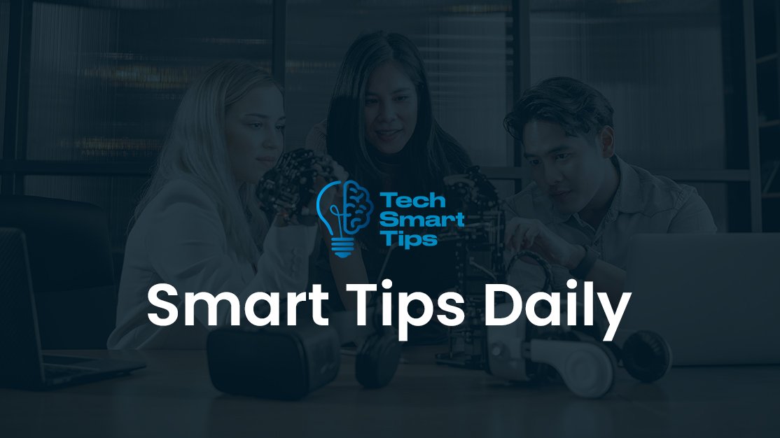Tech Smart Tips – Smart Tips Daily | Latest Blogs To Read